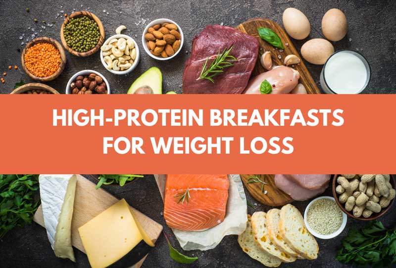 High Protein Breakfasts for Weight Loss
